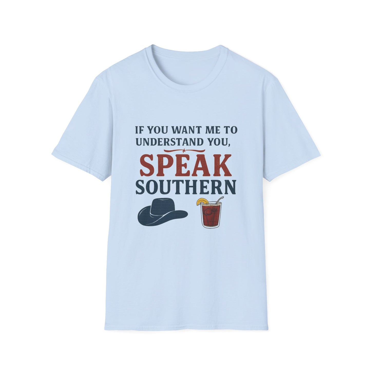 Speak Southern Unisex T-Shirt