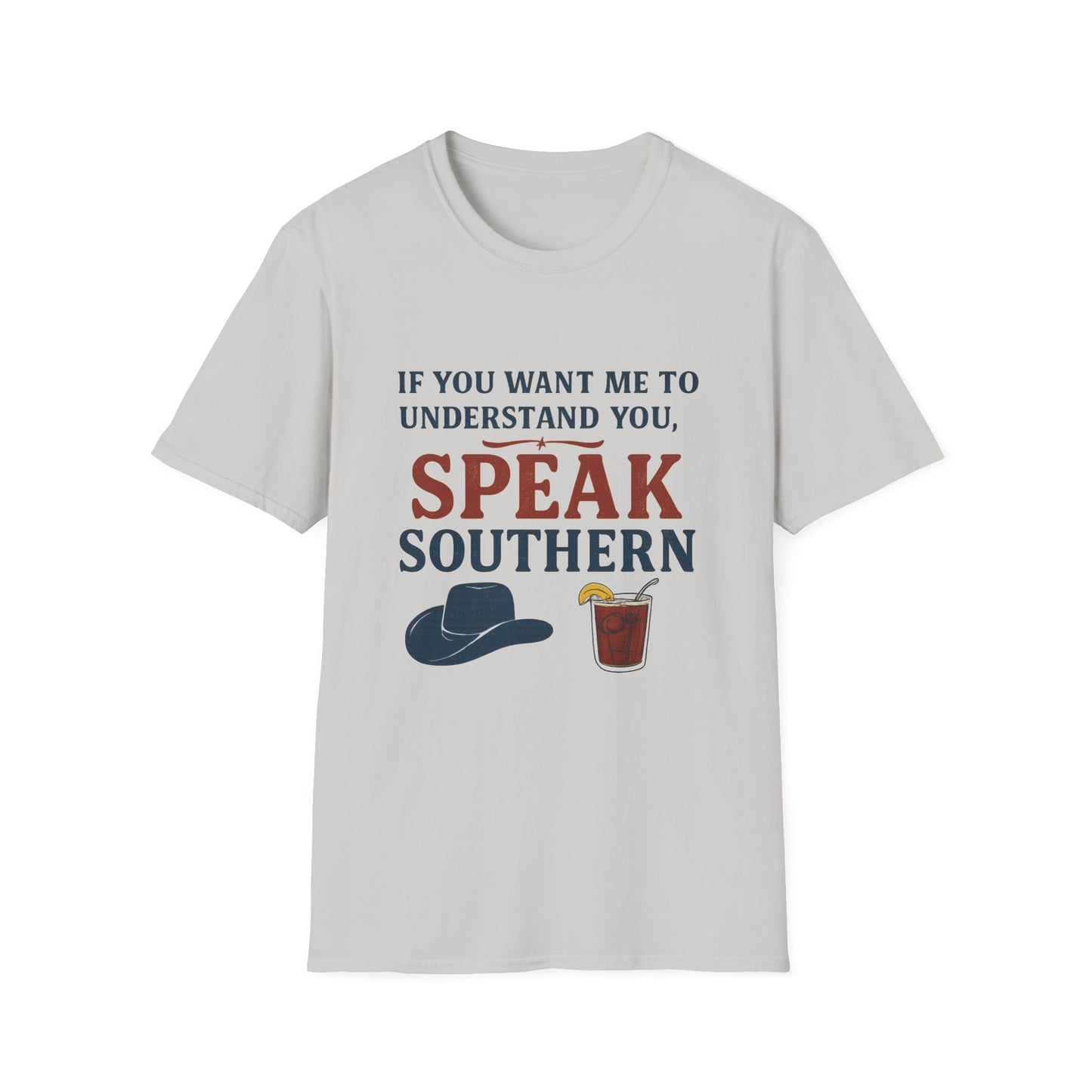 Speak Southern Unisex T-Shirt