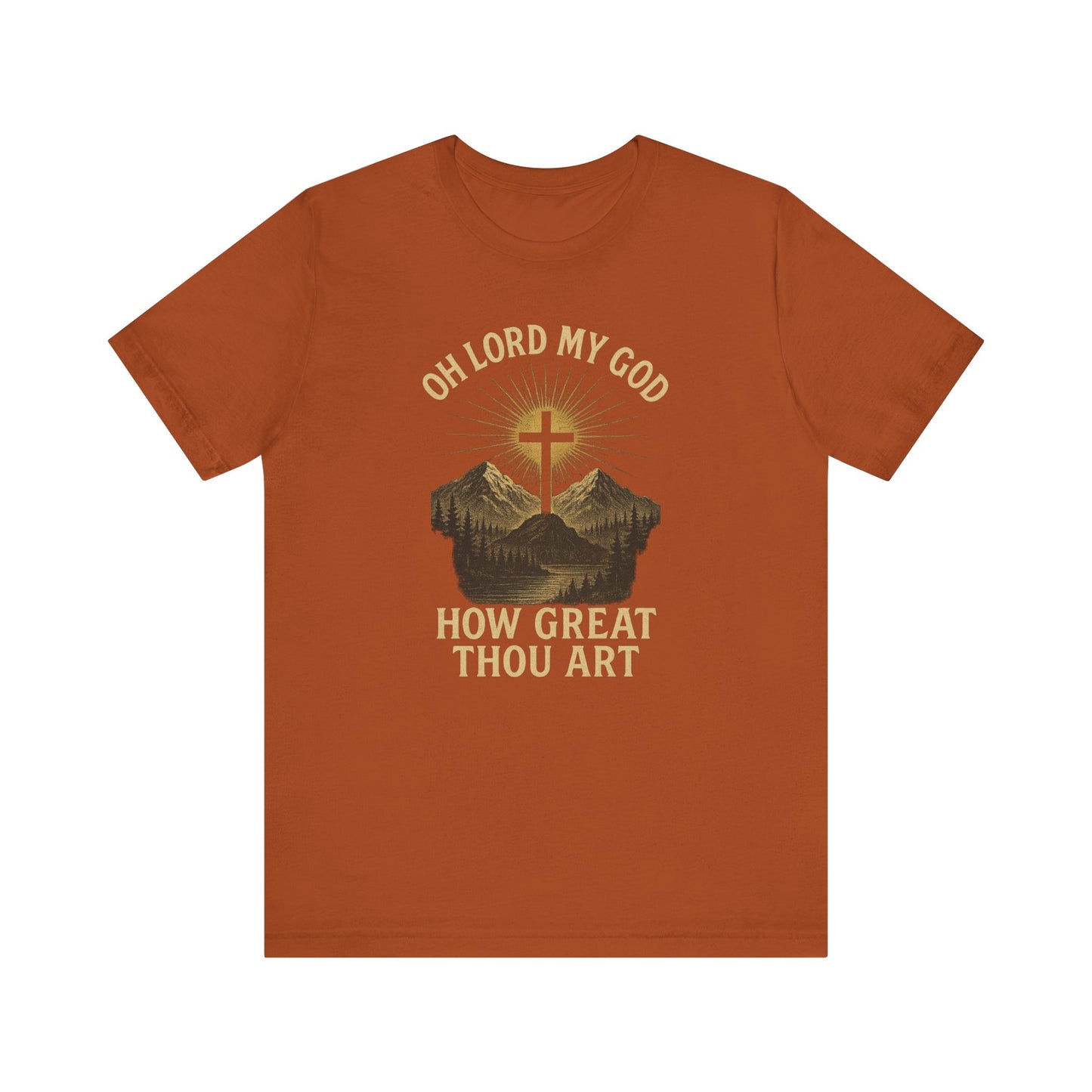 "Oh Lord My God... How Great Thou Art"  Unisex T-Shirt