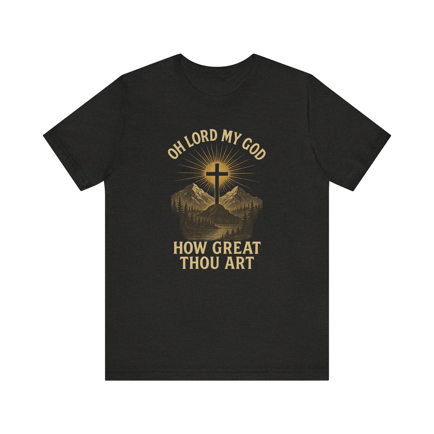 "Oh Lord My God... How Great Thou Art"  Unisex T-Shirt