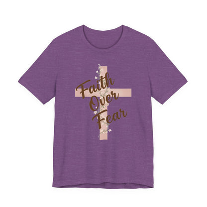 "Faith Over Fear" T- Shirt