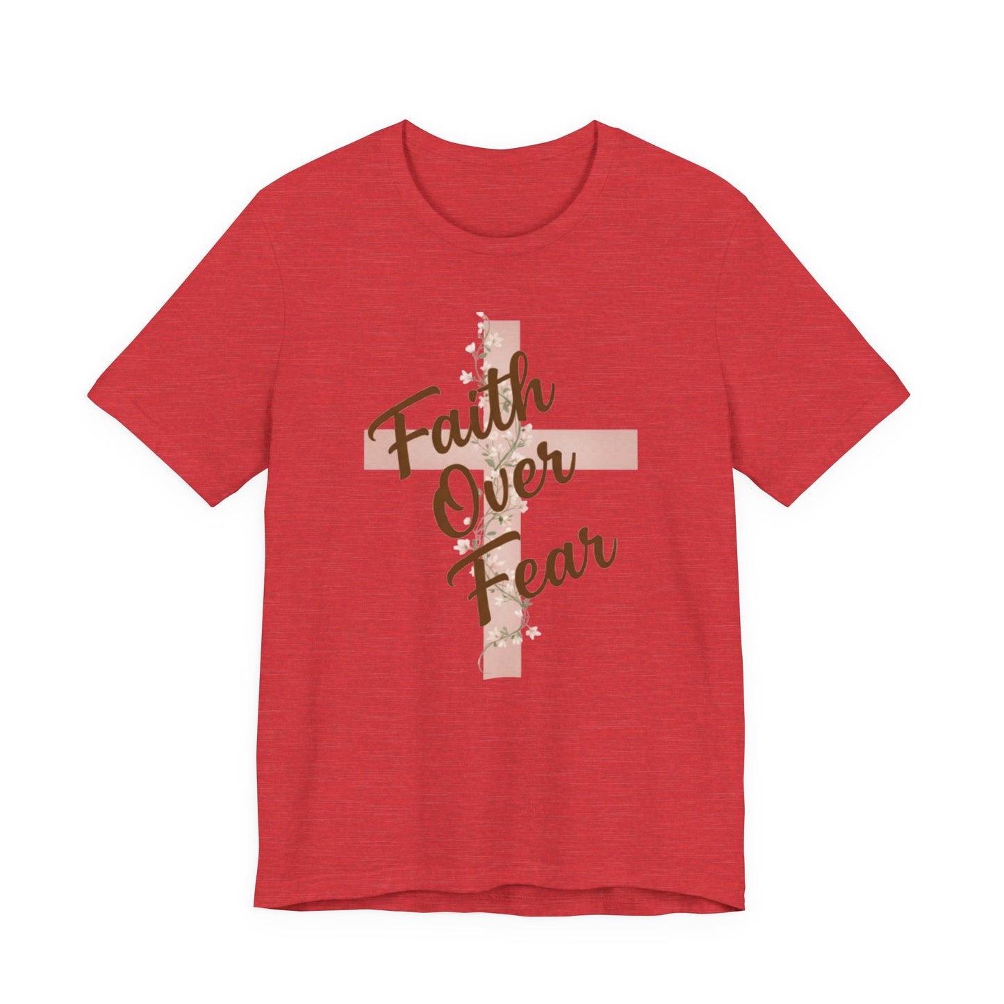 "Faith Over Fear" T- Shirt