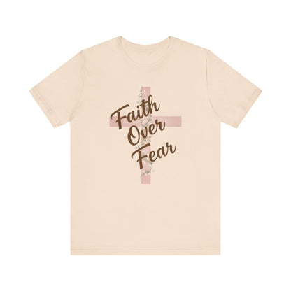 "Faith Over Fear" T- Shirt