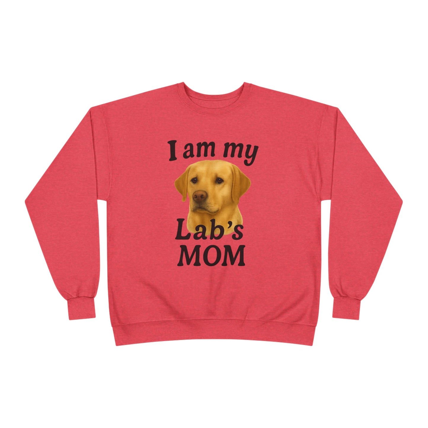 "I Am My Lab's Mom" Sweatshirt