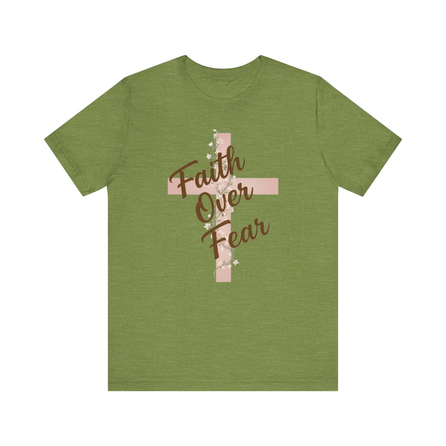 "Faith Over Fear" T- Shirt