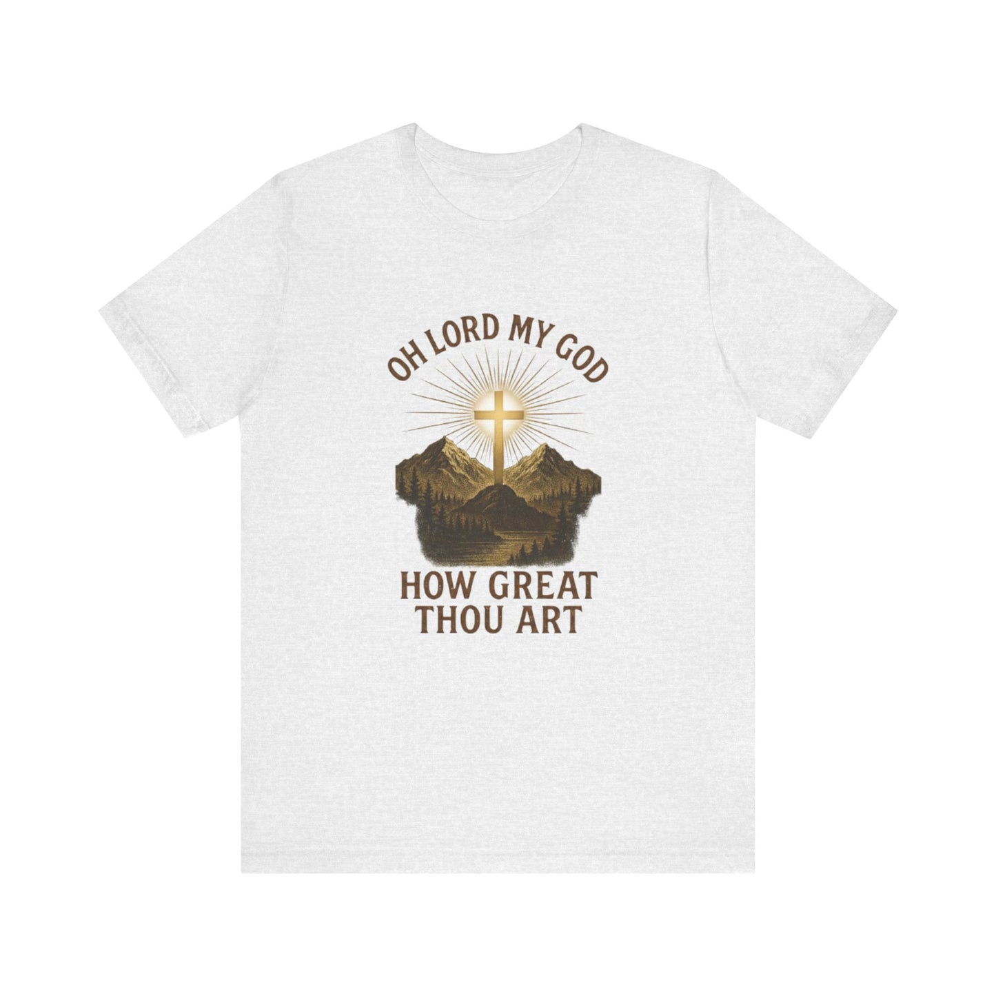 "Oh Lord My God-- How Great Thou Art" Christian T-Shirt