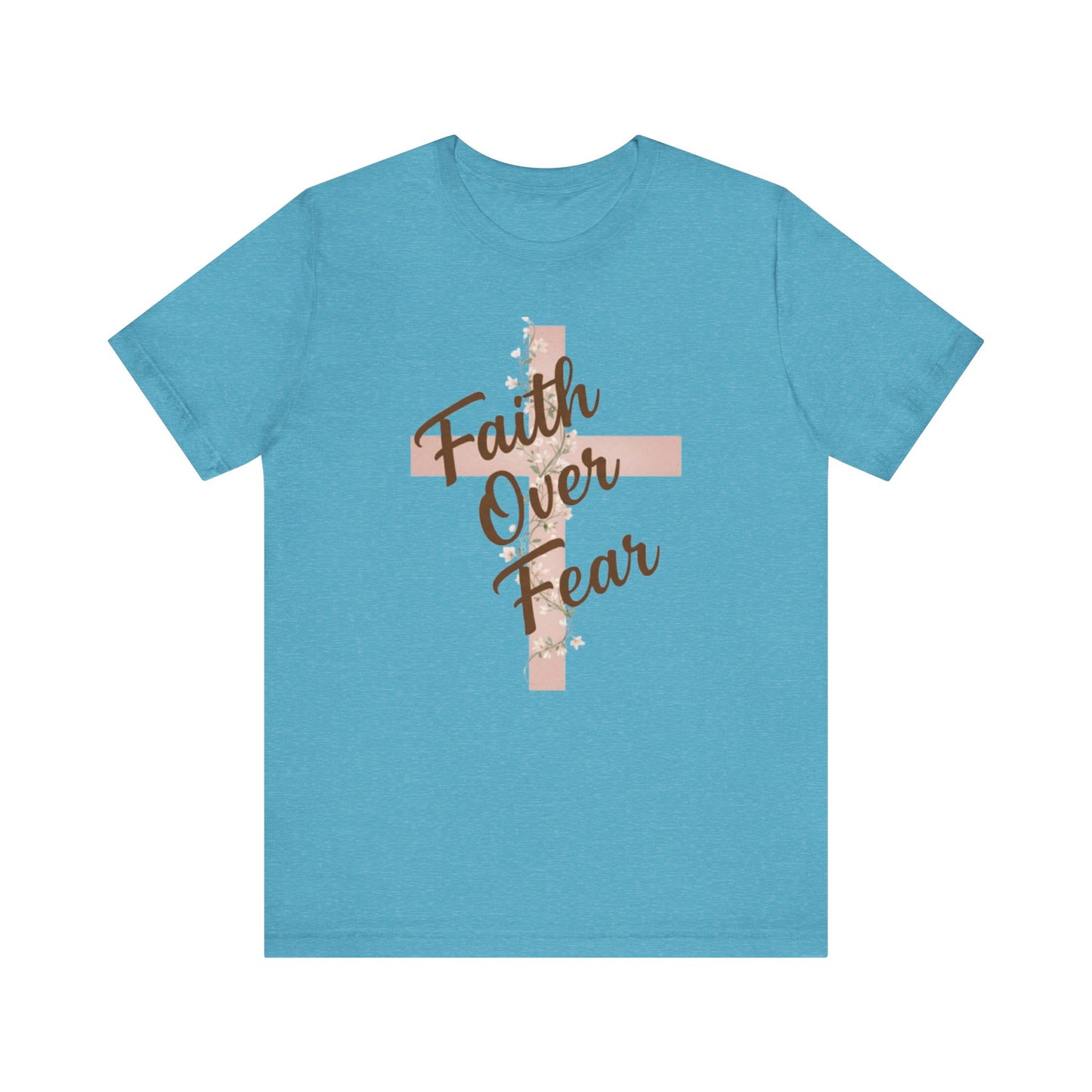 "Faith Over Fear" T- Shirt
