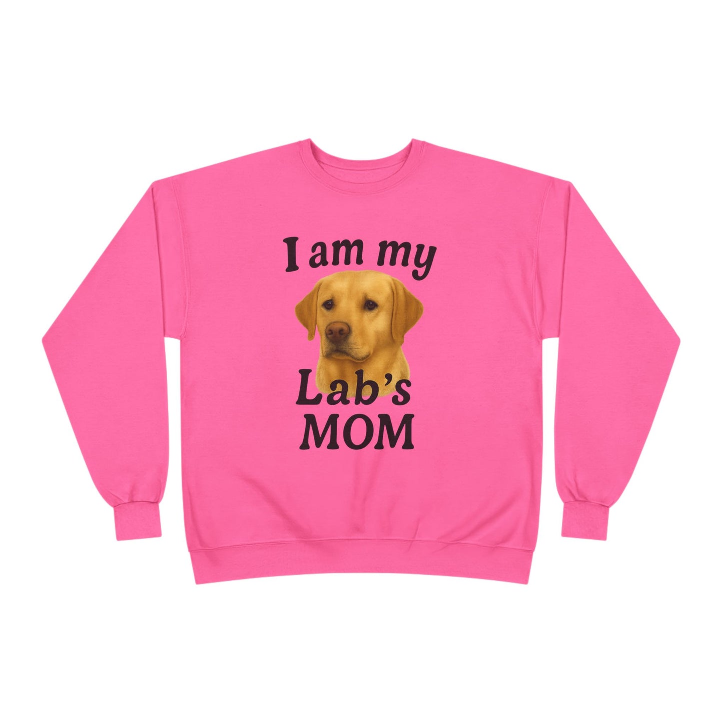 "I Am My Lab's Mom" Sweatshirt