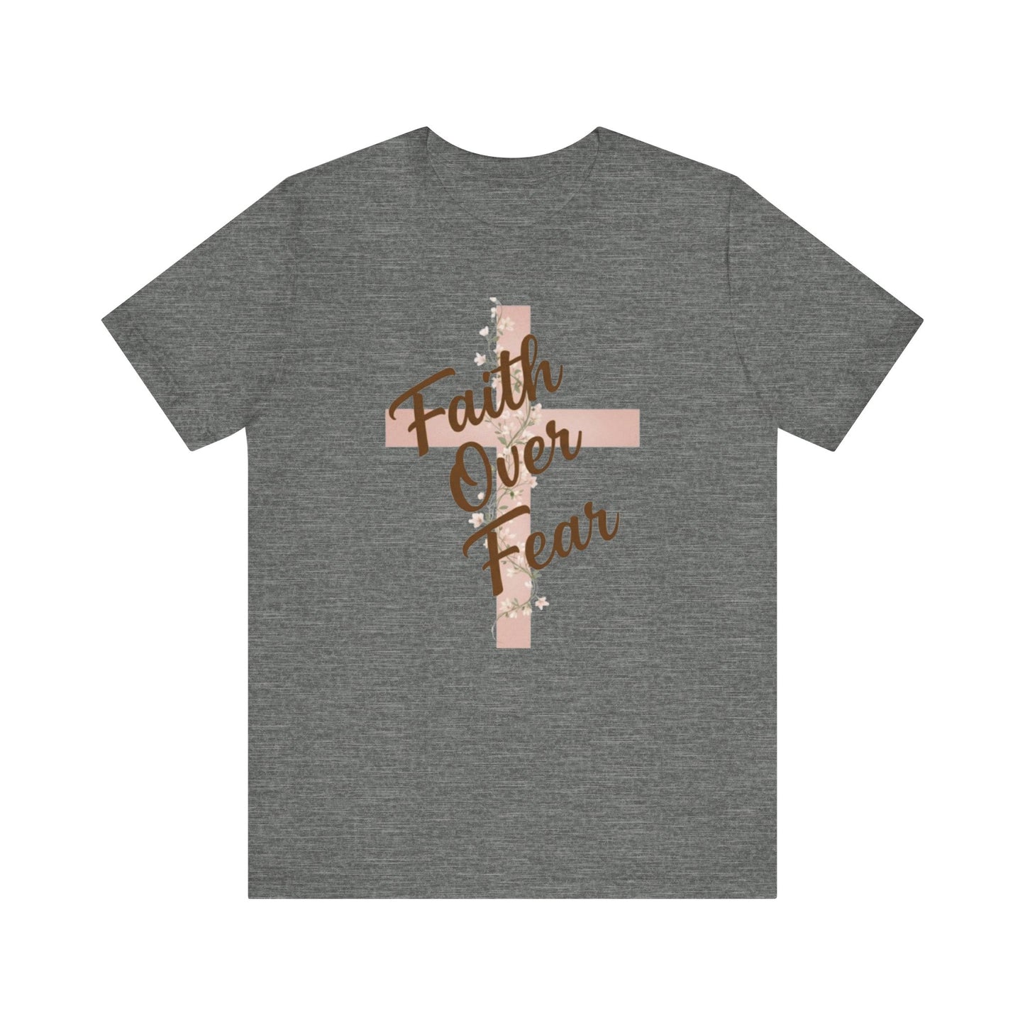 "Faith Over Fear" T- Shirt