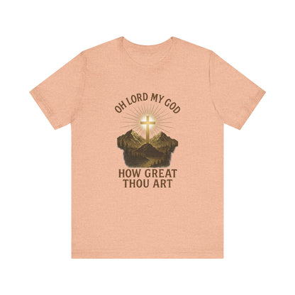 "Oh Lord My God-- How Great Thou Art" Christian T-Shirt