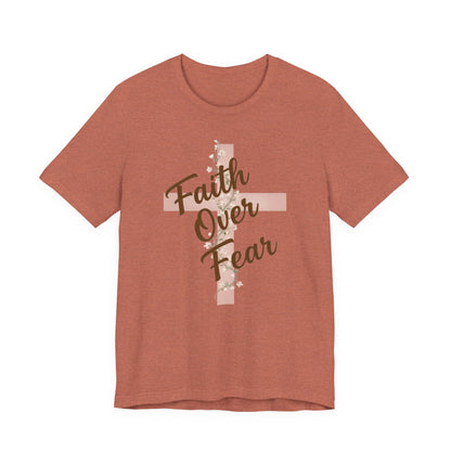 "Faith Over Fear" T- Shirt
