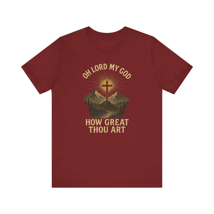 "Oh Lord My God... How Great Thou Art"  Unisex T-Shirt