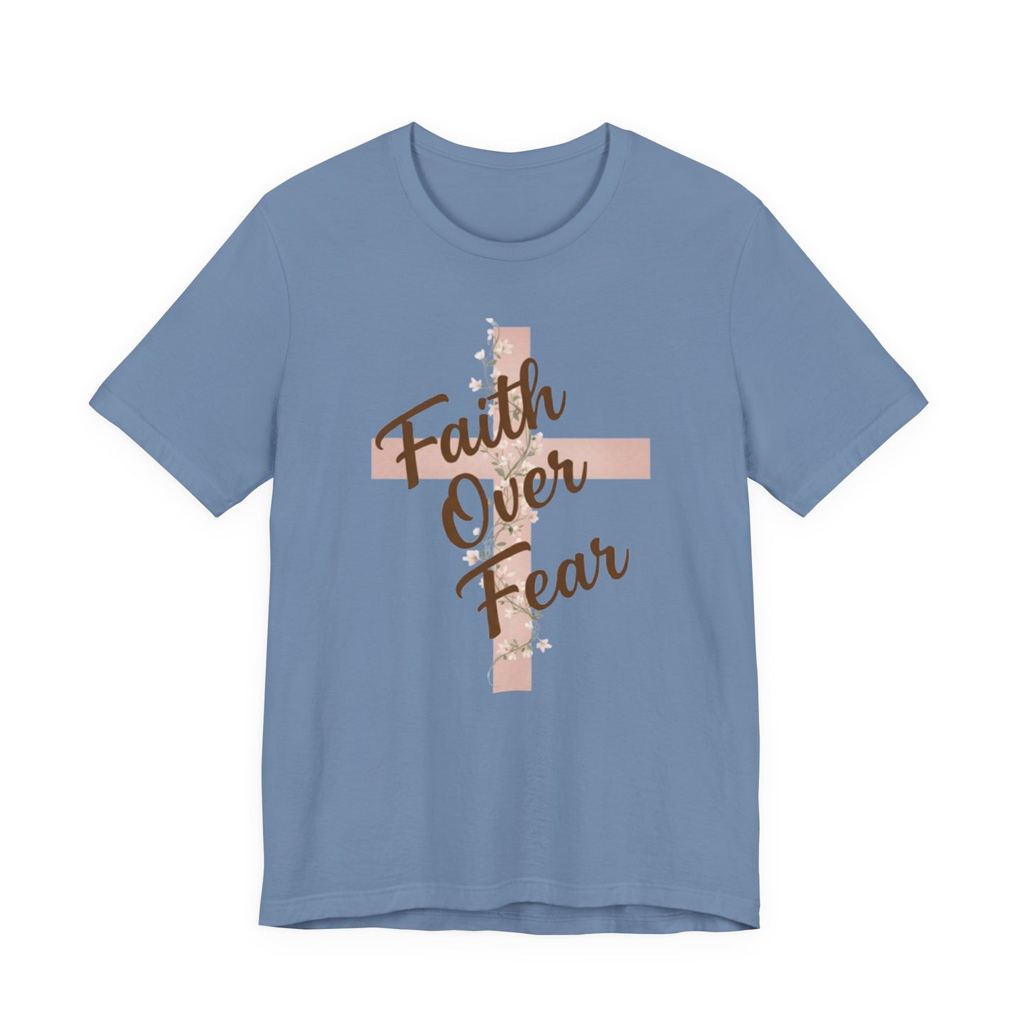 "Faith Over Fear" T- Shirt