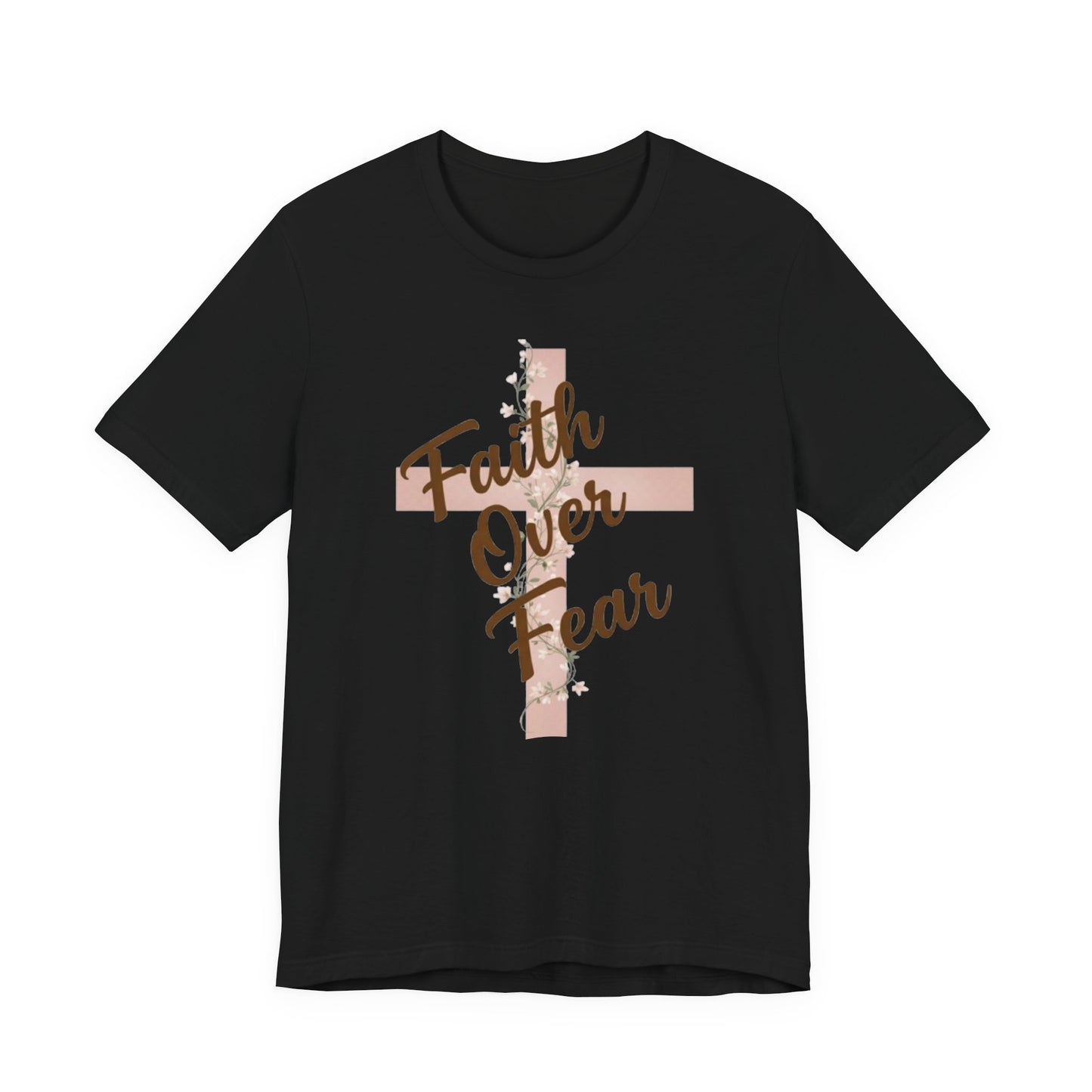 "Faith Over Fear" T- Shirt