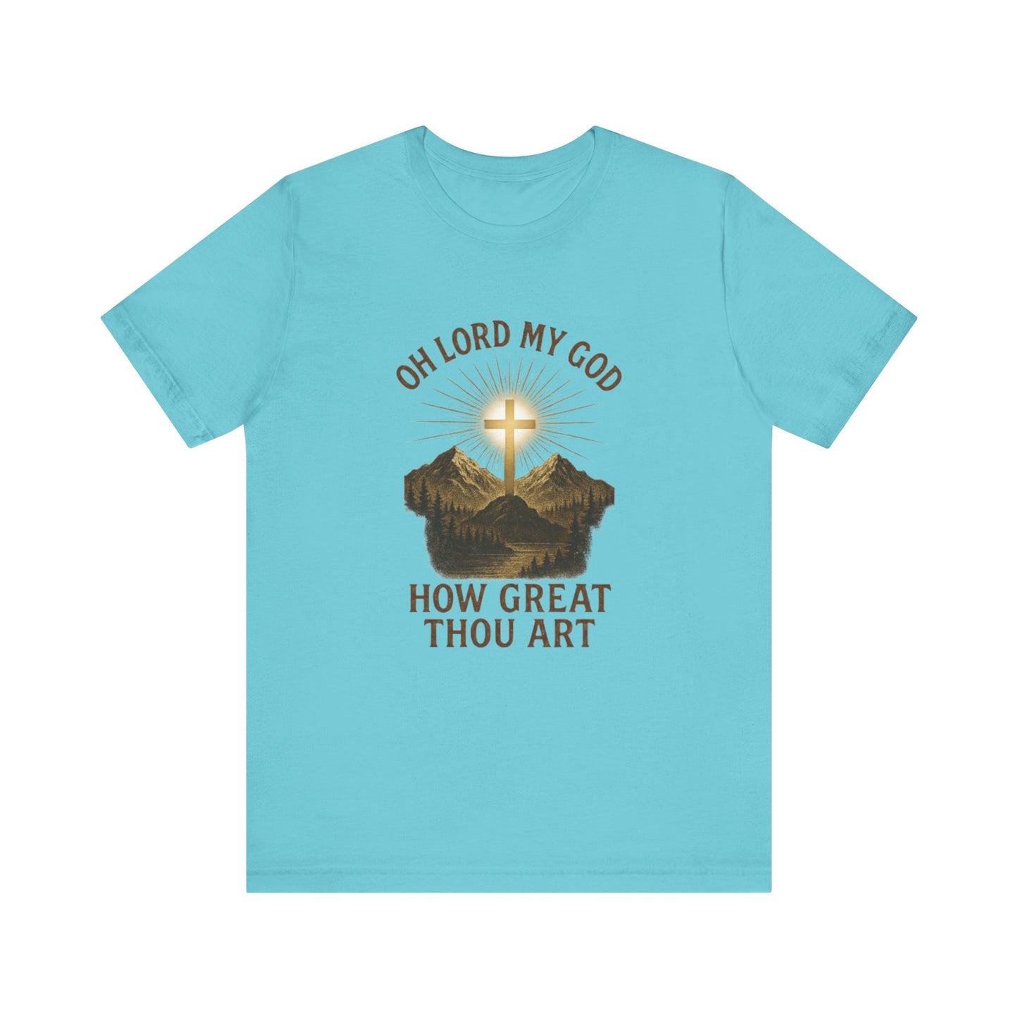 "Oh Lord My God-- How Great Thou Art" Christian T-Shirt