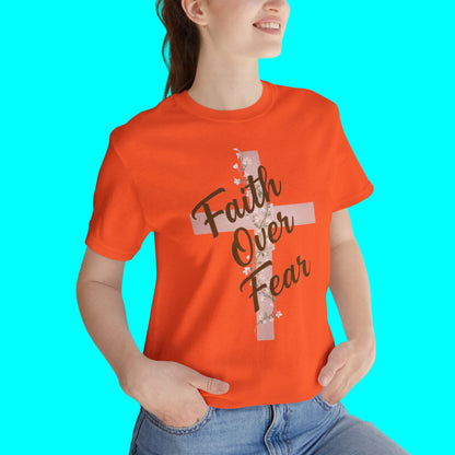 "Faith Over Fear" T- Shirt