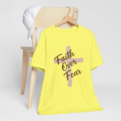 "Faith Over Fear" T- Shirt