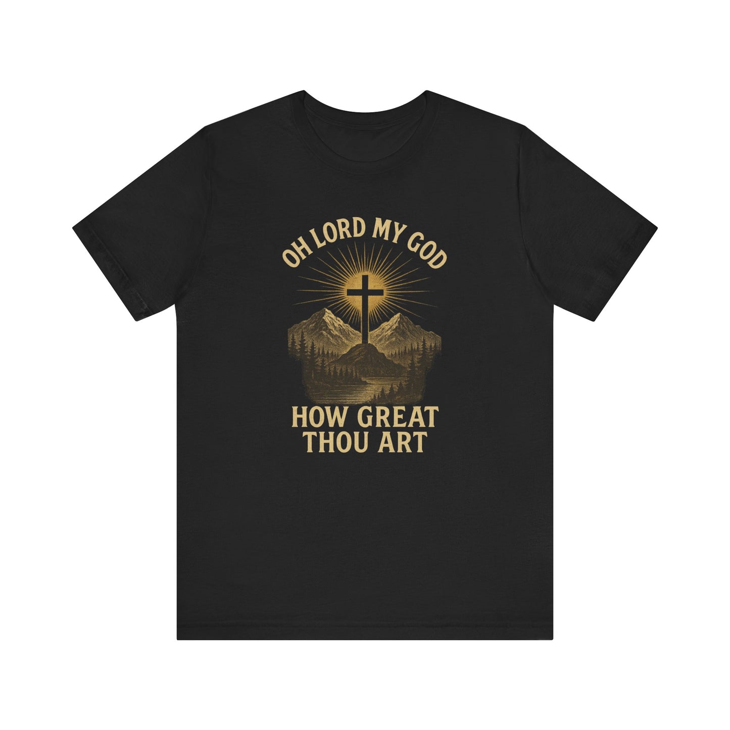 "Oh Lord My God... How Great Thou Art"  Unisex T-Shirt